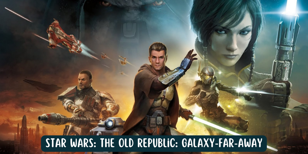 Star Wars The Old Republic Galaxy-Far-Away